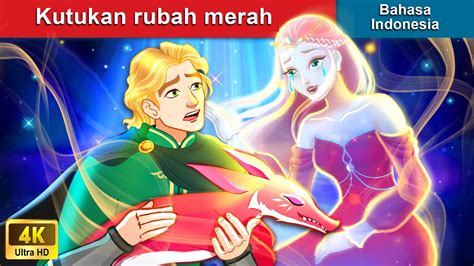 Kutukan Rubah Merah 🤴 Dongeng Bahasa Indonesia 🌜 Woa Indonesian Fairy