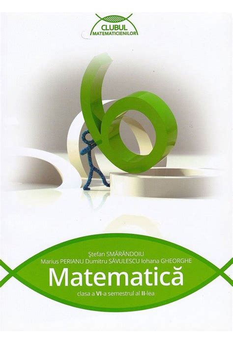 MatematicĂ Pentru Clasa A Vi A Semestrul Al Ii Lea Clubul