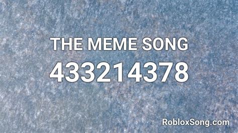 The Meme Song Roblox Id Roblox Music Codes