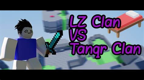 Lz Clan Vs Tanqr Clan Roblox Bedwars Youtube