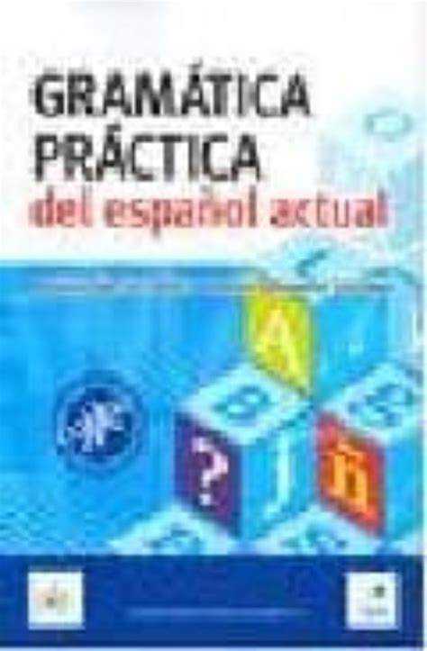 Gramatica Practica Del Español Actual Español Para Extranjeros
