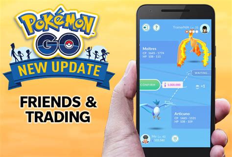 Pokemon Go Trading Friends Ting Update Big News As Niantic