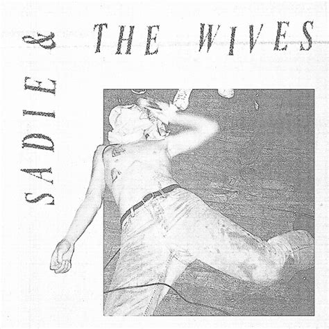 Sadie And The Wives Albums Songs Discography Biography And Listening Guide Rate Your Music