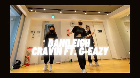 Danileigh Cravin Ft G Easy Choreo Youtube