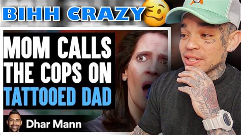 Dhar Mann Mom CALLS THE COPS On TATTOOED DAD She Lives To Regret It Reaction YouTube