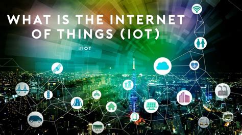 Ppt What Is The Internet Of Things Iot Powerpoint Presentation