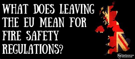 Which degree of burn is painless because damage to the nerves means the burned area does not have feeling? What Does Leaving The EU Mean For Fire Safety Regulations? - Fire Protection Online Info