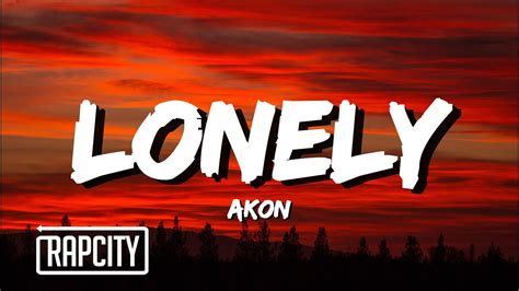 Akon Lonely Lyrics Youtube