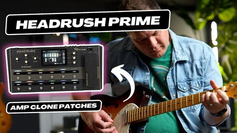 We Cloned Our Amps In The Headrush Prime They Sound Awesome Youtube