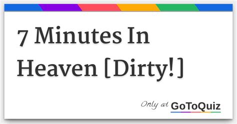 7 Minutes In Heaven Dirty