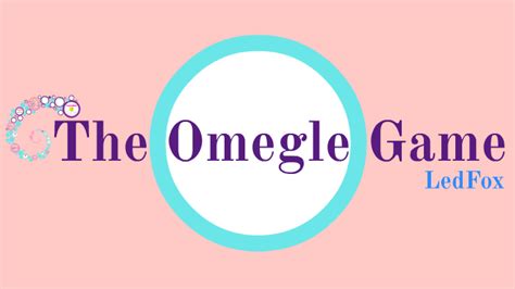 the best omegle game by led fox on prezi