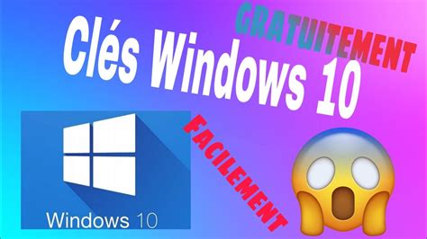 Comment Avoir Des ClÉs Windows 10 Gratuites Youtube