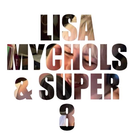 Lisa Mychols & SUPER 8