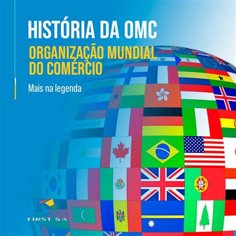 História Da Omc Organização Mundial Do Comércio First Sa