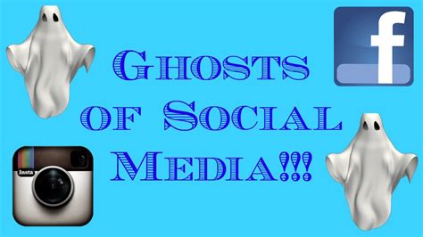 Ghosts Of Social Media Youtube