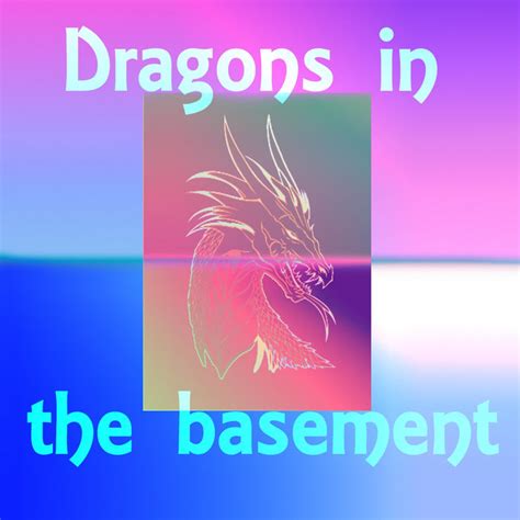Dragons In The Basement Shortneyslife