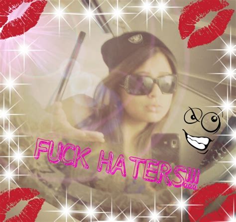 Its True Fuck Haters 40511979625 By Crazyboo96