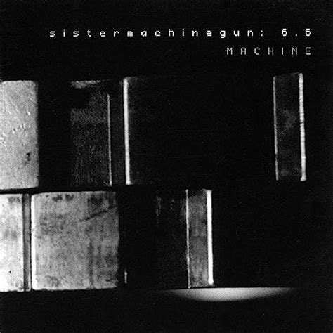 Sistermachinegun 66 Machine De Sister Machine Gun Sur Amazon Music Amazonfr