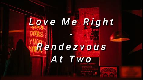 Rendezvous At Two Love Me Right Lyrics Youtube