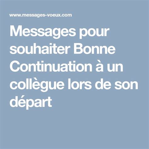 Messages Pour Souhaiter Bonne Continuation à Un Collègue Lors De Son