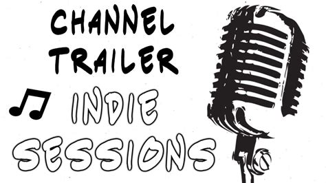 Channel Trailer Indie Sessions Introduction Video Youtube