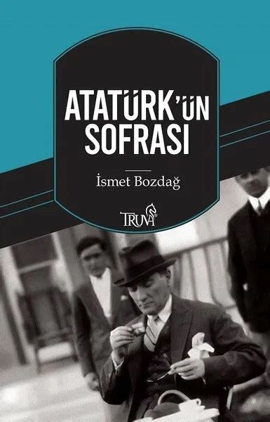 Ataturk Un Sofrasi Ataturk Ismet Bozdag Turkce Kitap Turkish Book Eur