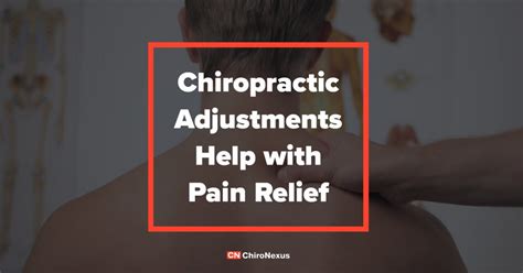 Chiropractic Adjustments Help With Pain Relief Chiropractic News By
