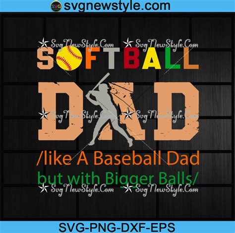 A Baseball Dad Svg File With The Words Softball Dad Like A Baseball