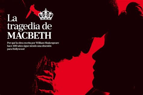 Macbeth Superstar Por Qué La Tragedia Escrita Por Shakespeare Hace 400