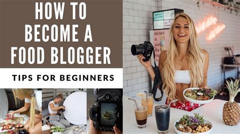 Tips On How To Start As A Food Blogger In 2022 Youtube