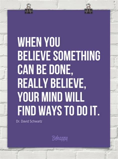 When You Believe Something Can Be Done Really Believe Your Mind Will