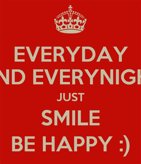 Everyday And Everynight Just Smile Be Happy Poster Ania Keep