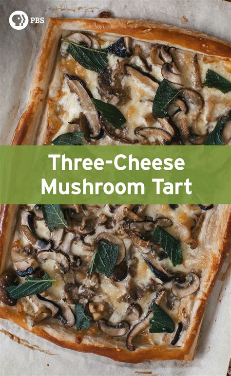 Three Cheese Mixed Mushroom Tart Recipe Fresh Tastes Blog Pbs Food