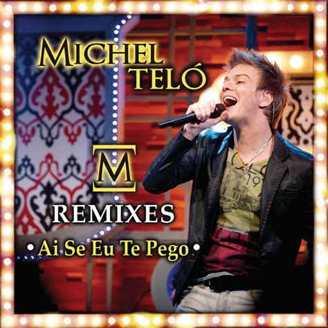Ai Se Eu Te Pego Regional Mexican Spanish Song And Lyrics By Michel