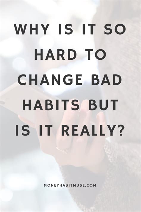 Why Is It So Hard To Change Bad Habits But Is It Really Wonder Quotes