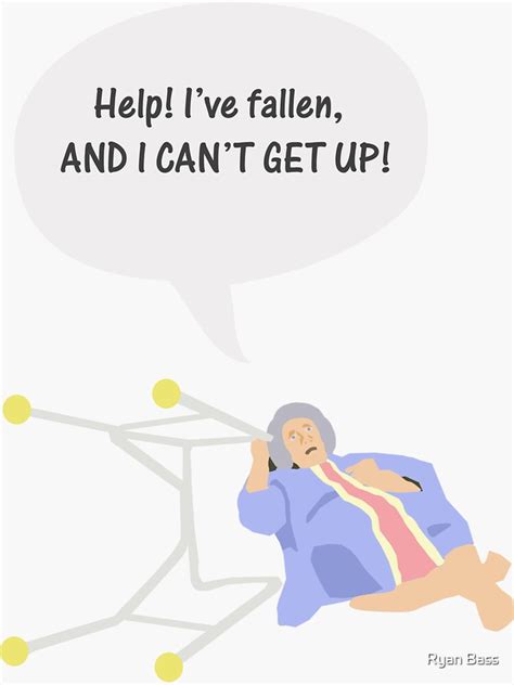 help i ve fallen and i can t get up sticker by bassdmk redbubble