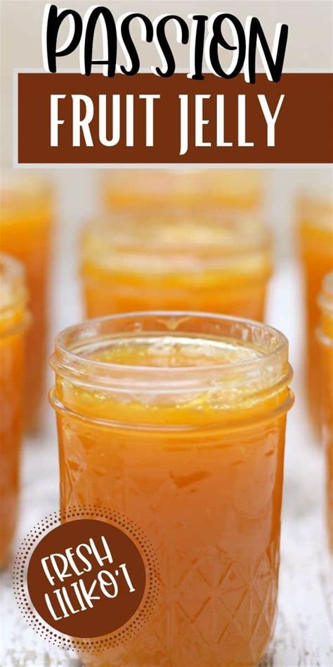 Passion Fruit Jelly A Delicious Tropical Breakfast Spread