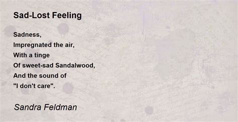 Sad Lost Feeling Sad Lost Feeling Poem By Sandra Feldman