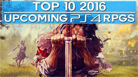 Top 10 Upcoming Ps4 New Rpg Games In 2016 2017 60fps Youtube