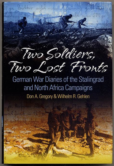 Two Soldiers Two Lost Fronts German War Diaries Of The Stalingrad And