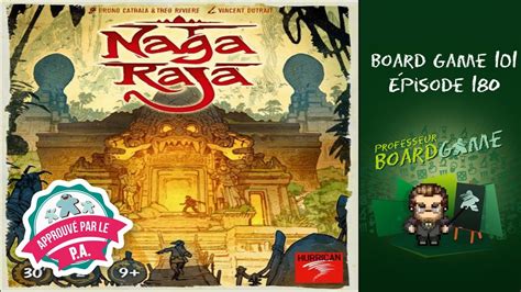 Board Game 101 Ep180 Naga Raja Règles Et Critique Youtube