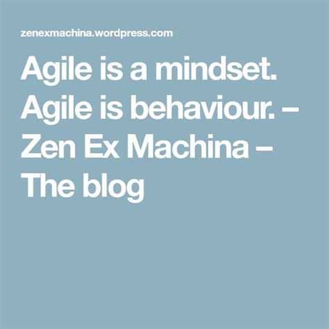 Agile Is A Mindset Agile Is Behaviour Zen Ex Machina Agile