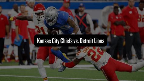 Kansas City Chiefs Vs Detroit Lions An NFL Kickoff To Remember NFL