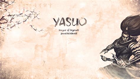 Often we may even smile or laugh at adversity, but all people share. League Of Legends - Yasuo wallpaper by pancsicsdavid on DeviantArt