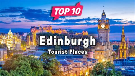 Top 10 Places To Visit In Edinburgh Scotland English Youtube