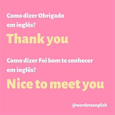 Como Dizer Obrigado E Foi Bom Te Conhecer Em Inglês Nice To Meet Meet
