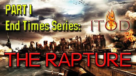 End Times Series Part I The Rapture Youtube