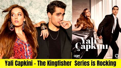Yali Capkini The Kingfisher Turkish Drama Series Is Rocking Urdu