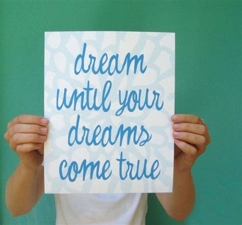 Dream Until Your Dreams Come True Quotes I Inspiration