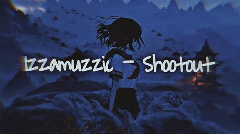 Izzamuzzic Shootout Slowed Reverb Ver Youtube